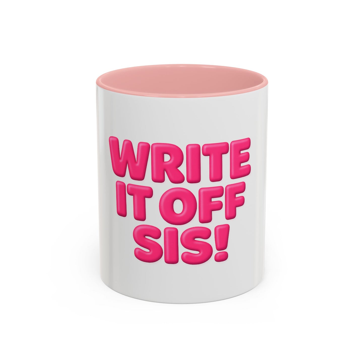 Write It Off Sis! Accent Coffee Mug – Funny Pink Typography 11/15oz