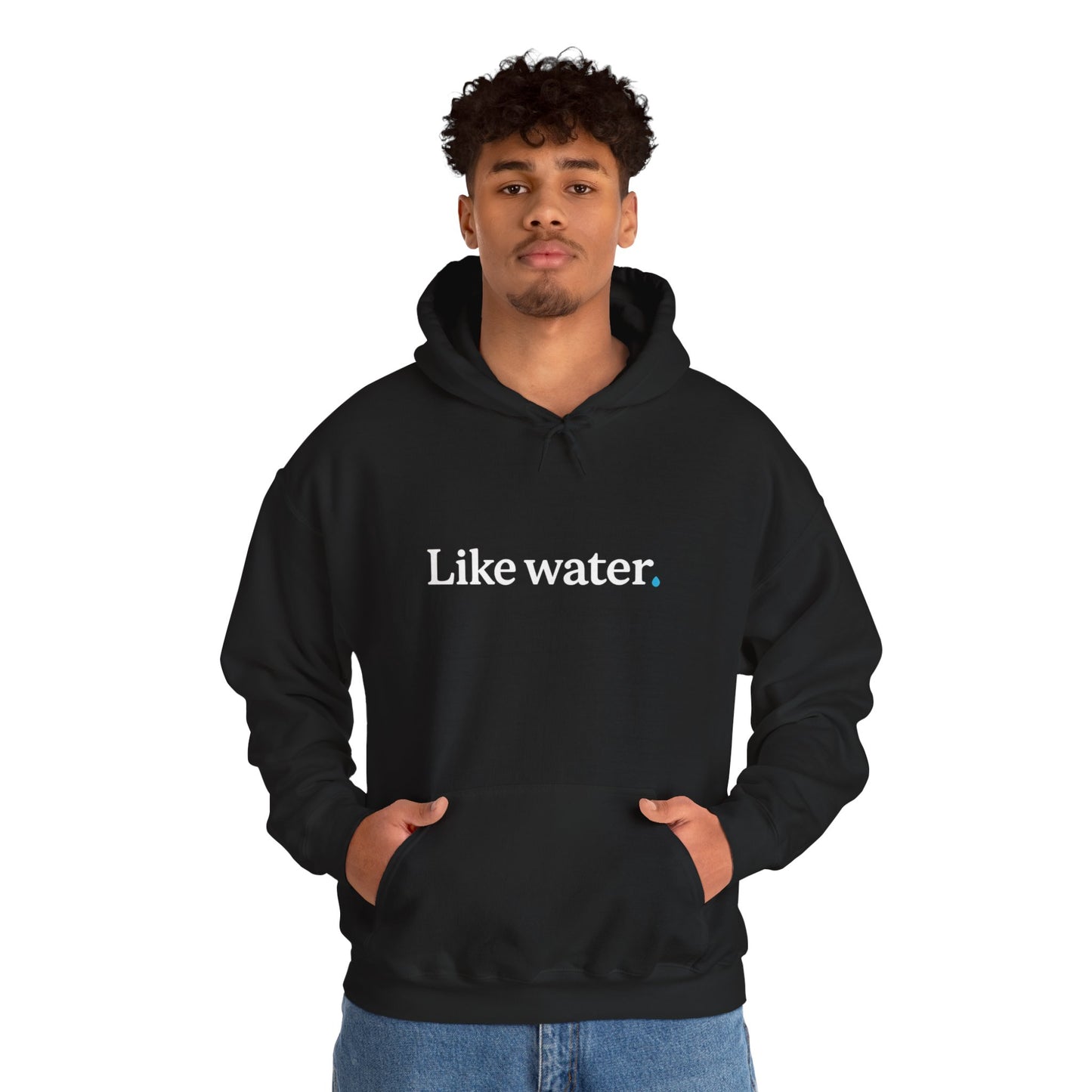 Like Water. Hooded Sweatshirt - Make an impact. Wear the change.