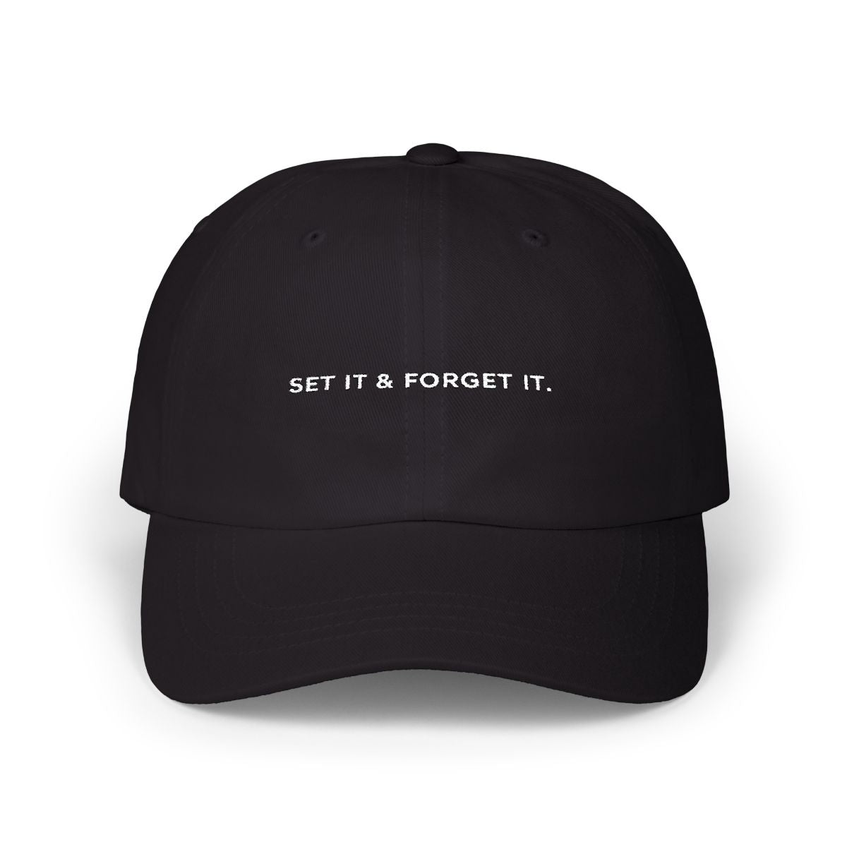 Set It & Forget It Dad Cap — Minimal Embroidered Baseball Hat