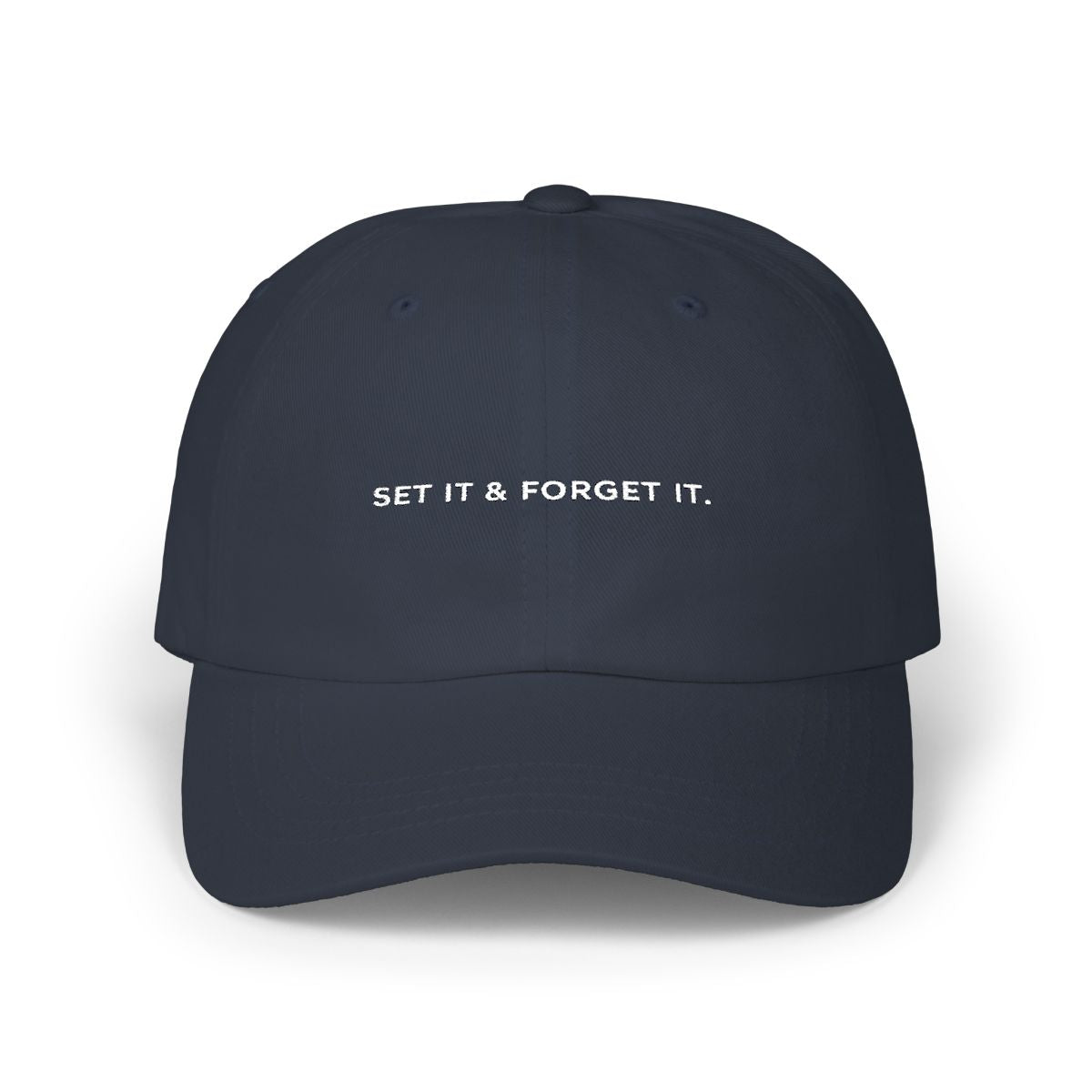 Set It & Forget It Dad Cap — Minimal Embroidered Baseball Hat