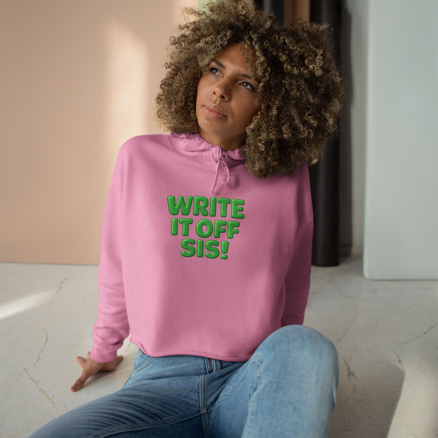 Crop Hoodie — "Write It Off Sis!" Green Bubble Text Cropped Hoodie