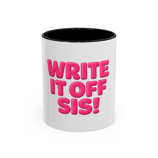 Write It Off Sis! Accent Coffee Mug – Funny Pink Typography 11/15oz