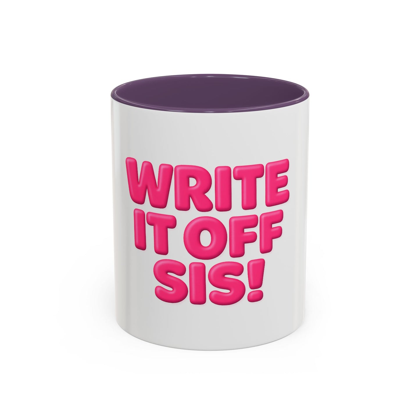 Write It Off Sis! Accent Coffee Mug – Funny Pink Typography 11/15oz