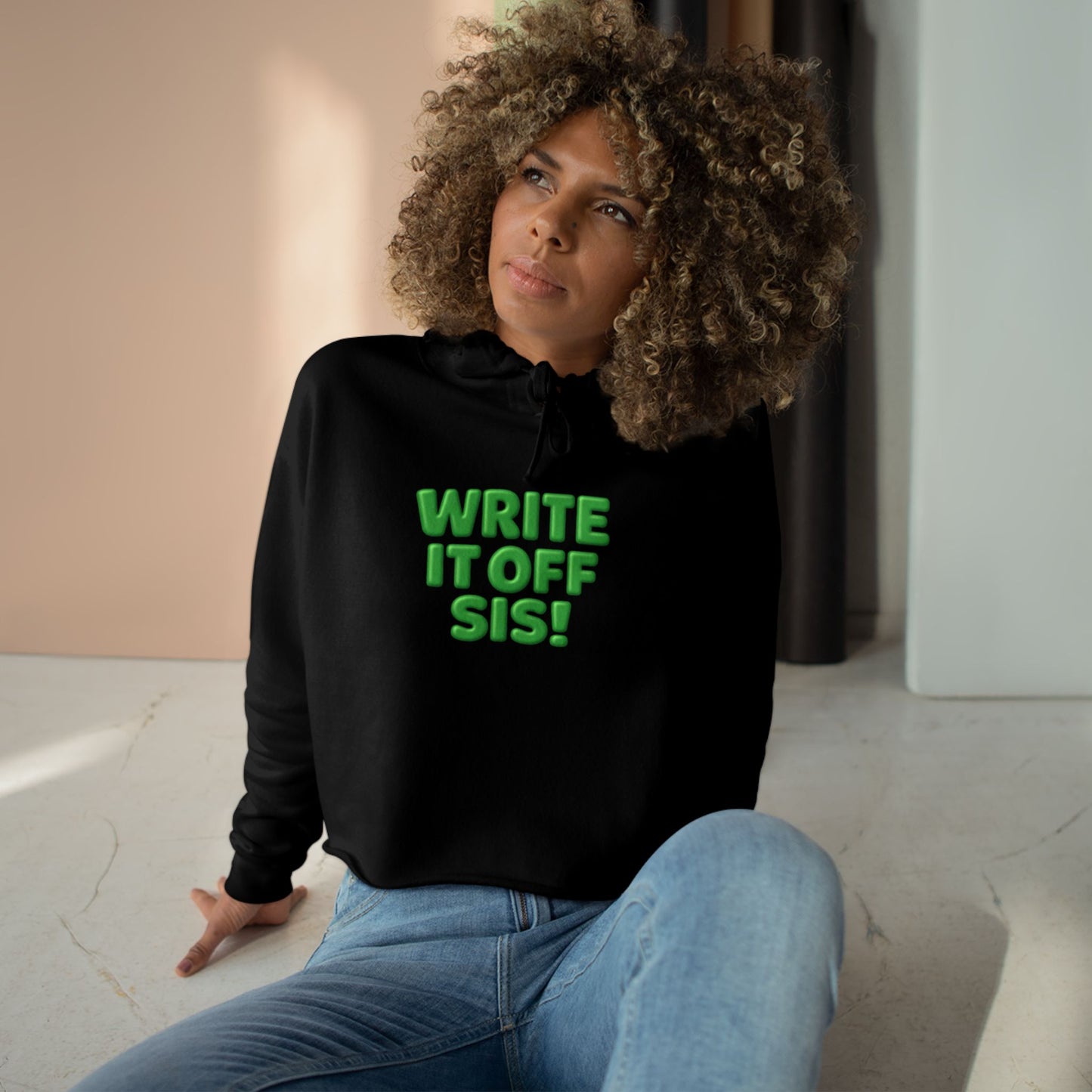 Crop Hoodie — "Write It Off Sis!" Green Bubble Text Cropped Hoodie